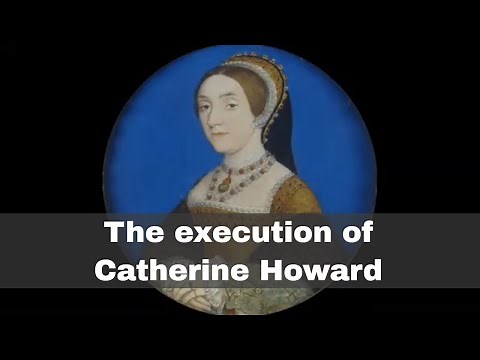 13th February 1542: The execution of Catherine Howard, the fifth wife of Henry VIII