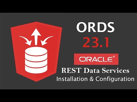 How to install ORDS 23.1 || Oracle REST Data Services 23.1 Installation and Configuration Guide