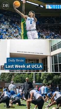 Last Week at UCLA | Daily Bruin