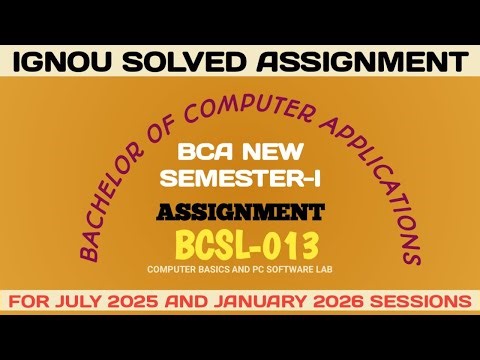 BCSL 013 | BCA NEW | FIRST SEMESTER | ASSIGNMENT | IGNOU SOLVED ASSIGNMENT | JULY 2025 JANUARY 2026