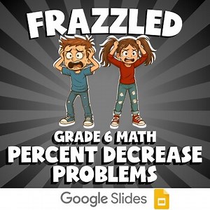 Percent Decrease Problems FRAZZLED Math Game | No Prep Grade 6 Review