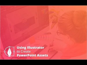 Webinar: Using Illustrator to Create PowerPoint Assets