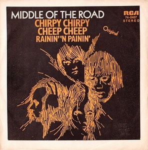 Middle Of The Road - Chirpy Chirpy Cheep Cheep