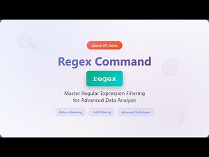 Splunk SPL Regex Command Tutorial - Master Regular Expression Filtering for Data Analysis