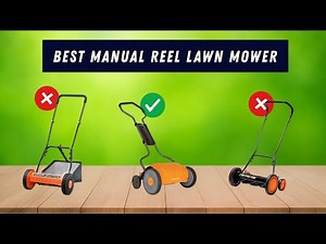 ✅ Best manual reel lawn mower: Manual reel lawn mower (Buying Guide)