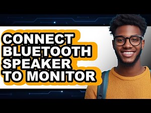 How to Connect Bluetooth Speaker to Monitor 2025 - Easy Guide