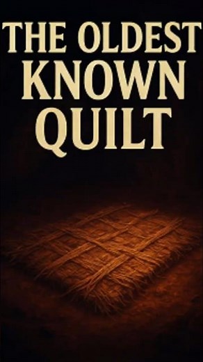 The Oldest Known Quilt in History