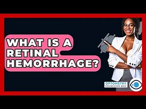 What Is A Retinal Hemorrhage? - Optometry Knowledge Base
