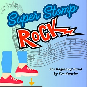 Beginning Band Music - Super Stomp Rock (spring concert/easy)