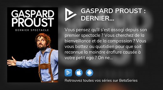 Gaspard Proust : Dernier Spectacle