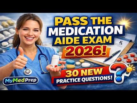 Pass the Certified Medication Aide Exam 2026 | 30 New Practice Questions Explained