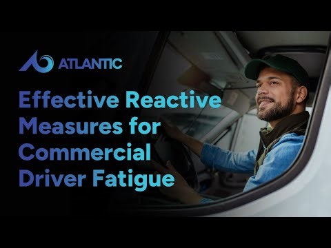 Safety on the Road: Effective Reactive Measures for Commercial Driver Fatigue