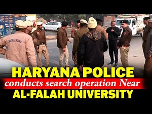 LIVE: Haryana Police conducts search operation Near Al-Falah University in Faridabad