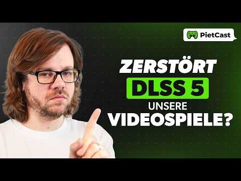PietCast #524 - Zerstört DLSS5 unsere Videospiele?