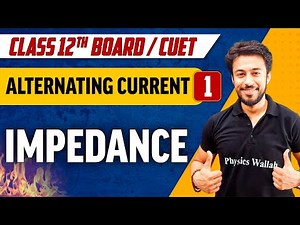Alternating Current 01 | Impedance | Class 12th/CUET