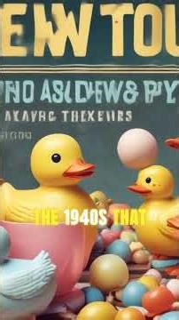The Surprising Origins of the Rubber Duck