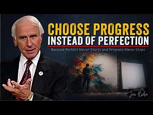 The Principle of Progress Over Perfection | Jim Rohn Motivation