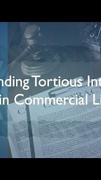 Understanding Tortious Interference Claims in Commercial Litigation