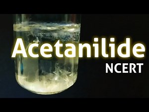Acetanilide (N-phenylacetamide) Preparation NCERT guide