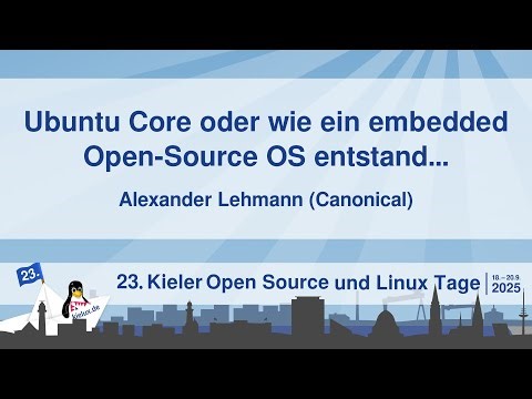 Ubuntu Core oder wie ein embedded Open-Source OS entstand... [23. Kielux 2025]