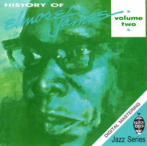 Elmore James - History Of Elmore James Volume 2