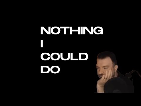 Nothing I Could Do (SF 2009-2021)