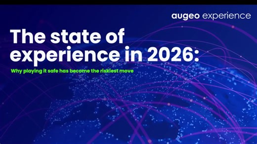 The state of experience in 2026: Why playing it safe has become the riskiest move | Augeo