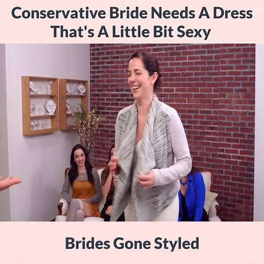 Conservative Bride Needs A Dress That's A Little Bit Sexy Brides Gone Styled | Wedding Dress TLC