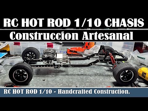 HOT ROD 1/10 CUSTOM Chassis. CONSTRUCCIÓN ARTESANAL. - Handcrafted Construction.