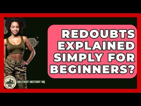 Redoubts Explained Simply For Beginners? - Military History HQ