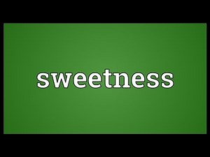 Sweetness Meaning