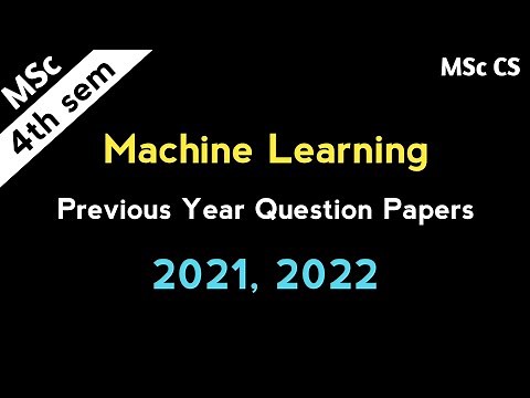Machine Learning Previous Question Papers 2021, 2022 MSc Computer Science 4th Sem Question Papers