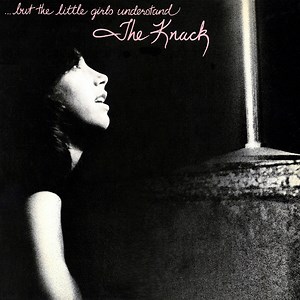 The Knack - ...But The Little Girls Understand