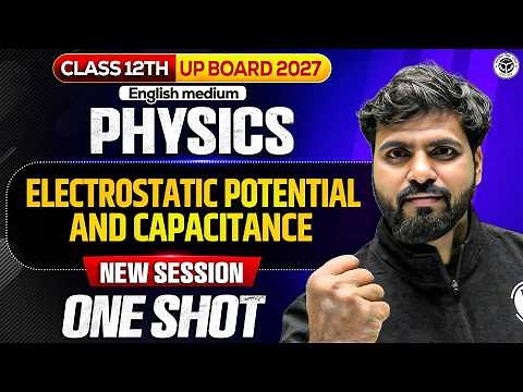 Class 12 Physics | Electrostatic Potential and Capacitance | Chapter 2 |UP Board 2027 English Medium