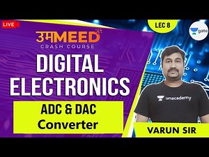 ADC & DAC Converter | L:8 | Digital Electronics | GATE 2021 Ummeed Crash Course | Varun Srivastava