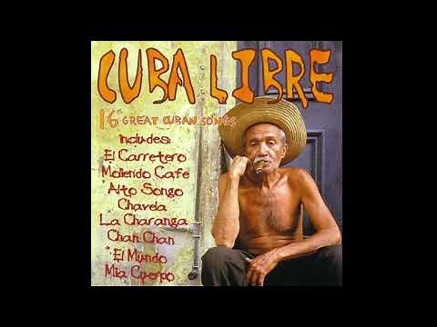 Cuba Libre 16 Great Cuban Songs Vol1