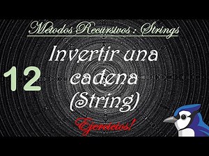 Ejercicio 12: Recursividad, Invertir el orden de los caracteres que componen una cadena || Java