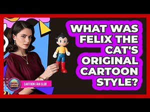 What Was Felix the Cat's Original Cartoon Style?