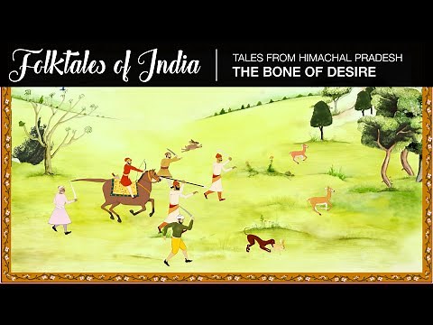 Folktales of India - Tales from Himachal Pradesh - The Bone of Desire