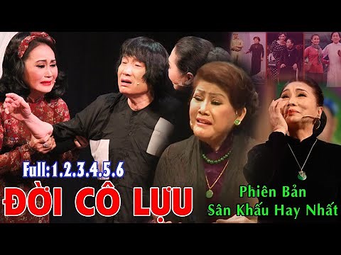 ĐỜI CÔ LỰU - FULL:1.2.3.4.5.6 | Phượng Liên, Bạch Tuyết,Chí Tâm, Minh Vương,Thanh Hằng, Lệ Quyên,..