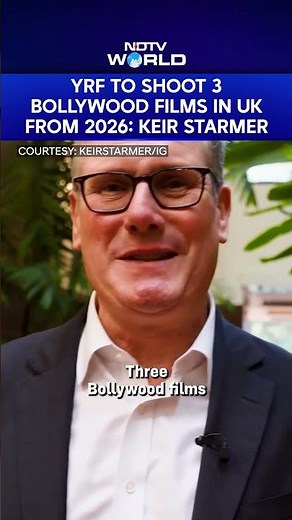 Bollywood Is Back In UK: Keir Starmer Announces YRF To Shoot 3 Films From 2026 In UK