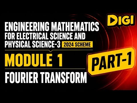 Fourier Transform | Module 1|Group B&C GYMAT301 KTU S3 2024 SCHEME | PART 1