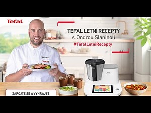 Tefal letní recepty s šéfkuchařem Ondrou Slaninou 2022 #TefalLetniRecepty v Click & Cook CZ