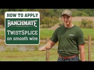How to apply a Ranchmate TwistSplice on smooth wire