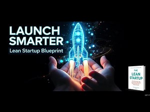 Build Faster, Smarter, and With Less Risk - The Lean Startup Explained
