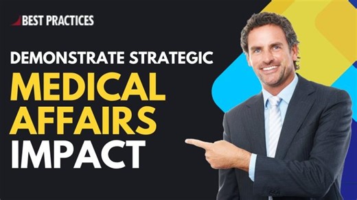 Redefine Medical Affairs Impact: Turn Activities into Real-World Outcomes | Best Practices, LLC