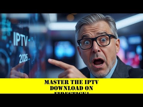 Master the IPTV Download on Firestick!
