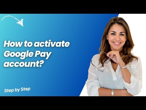 How to activate Google Pay account ? - Step by Step