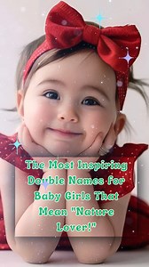 The Most Inspiring Double Names for Baby Girls That Mean "Nature Lover!" #babygirl #babynames #baby #Top10 #rainbowbaby | BabyLoe