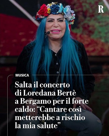 Caldo, salta concerto di Loredana Bertè a Bergamo